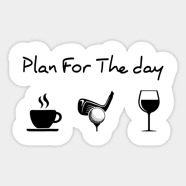 Plan For The Day Coffee Golf Wine Lover Gift Sticker by totemgunpowder